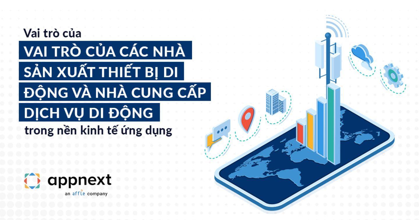 Vai trò của các nhà sản xuất thiết bị di động và nhà cung cấp dịch vụ di động trong nền kinh tế ứng dụng