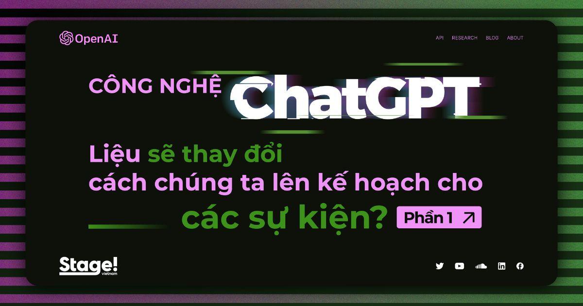 Công nghệ ChatGPT: Liệu sẽ thay đổi cách chúng ta lên kế hoạch cho các sự kiện? (P1)