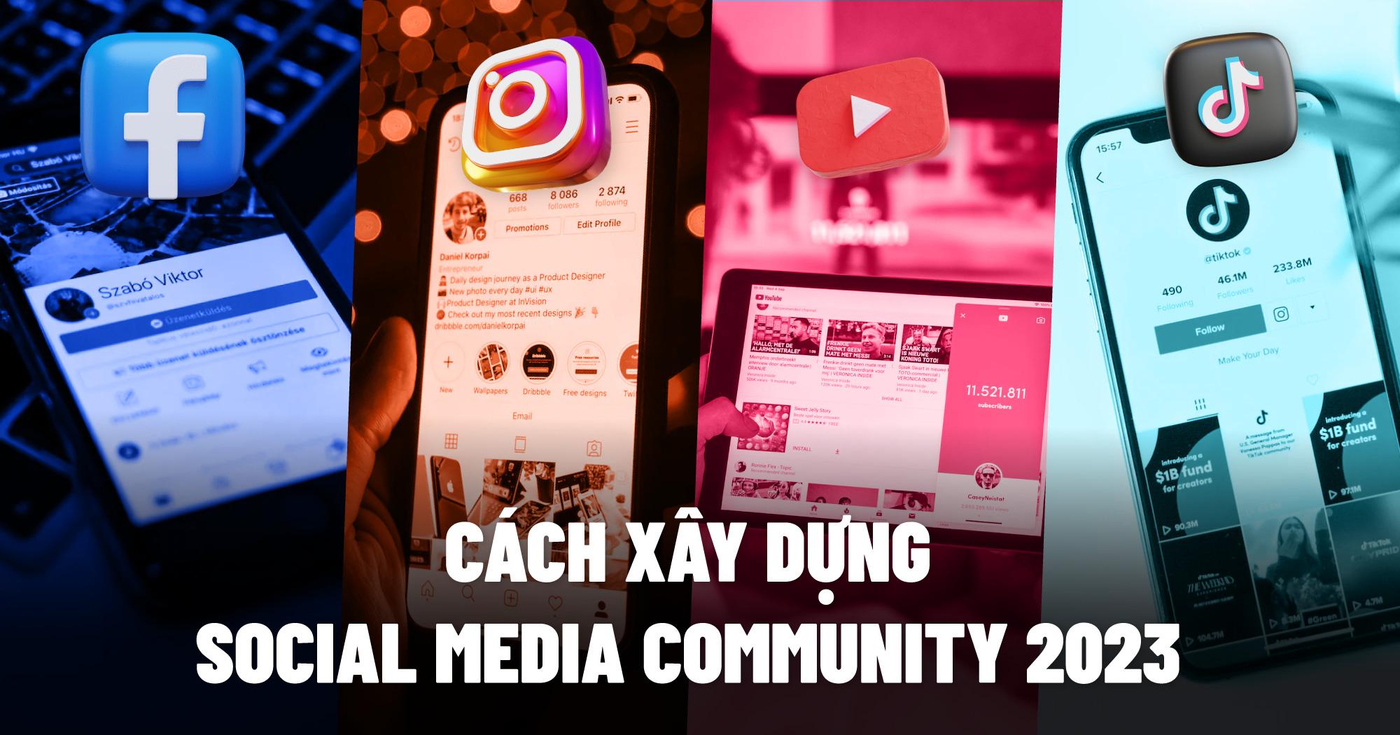 Tiềm năng phát triển của các nền tảng mạng xã hội và cách xây dựng Social Media Community trong năm 2023