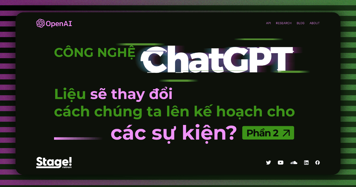 Công nghệ ChatGPT: Liệu sẽ thay đổi cách chúng ta lên kế hoạch cho các sự kiện? (P2)