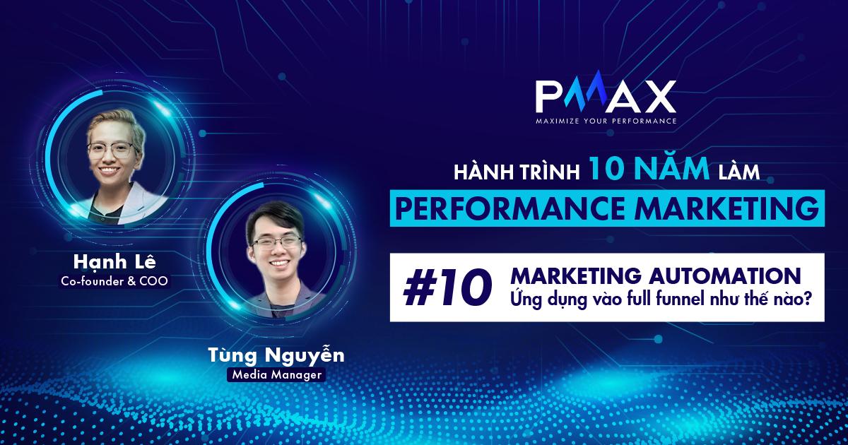 Performance Marketing #10: Marketing Automation - Ứng dụng vào Full Funnel như thế nào?
