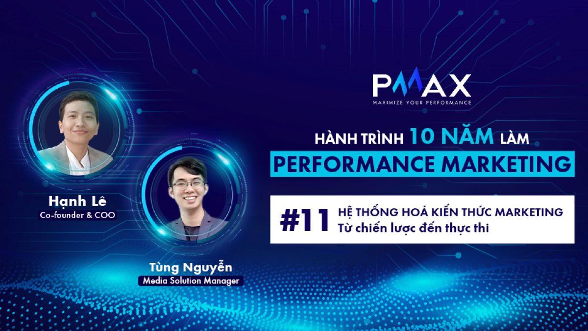 Performance Marketing #11: Hệ thống hóa kiến thức về Marketing - Từ chiến lược đến thực thi