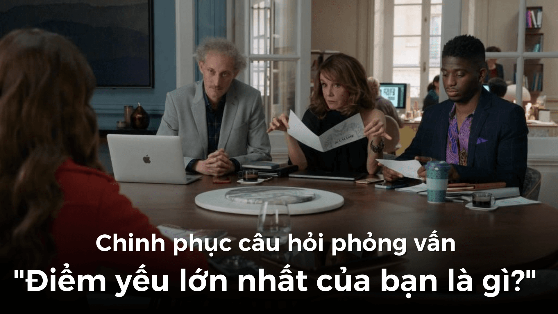 11 gợi ý thú vị cho câu hỏi phỏng vấn “Điểm yếu lớn nhất của bạn là gì?”