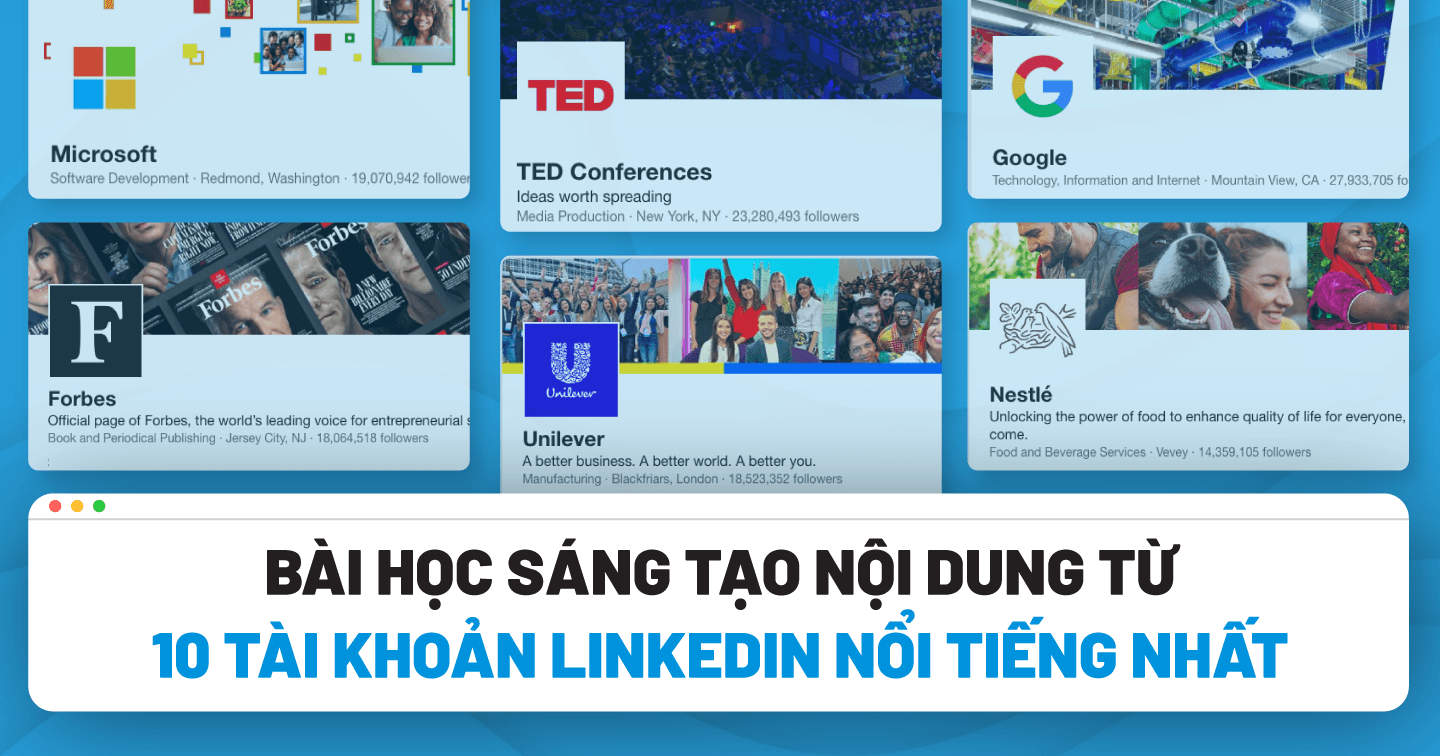 Học cách sáng tạo nội dung từ 10 tài khoản nhiều người theo dõi nhất trên LinkedIn