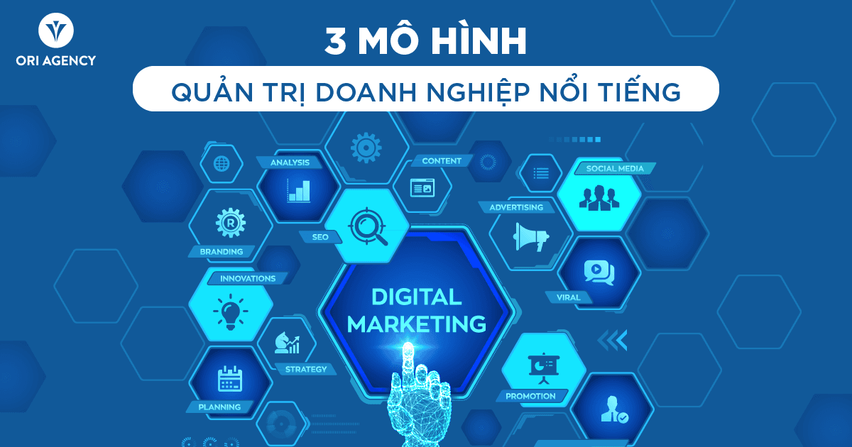 3 mô hình quản trị doanh nghiệp nổi tiếng, giúp điều hành và phát triển doanh nghiệp