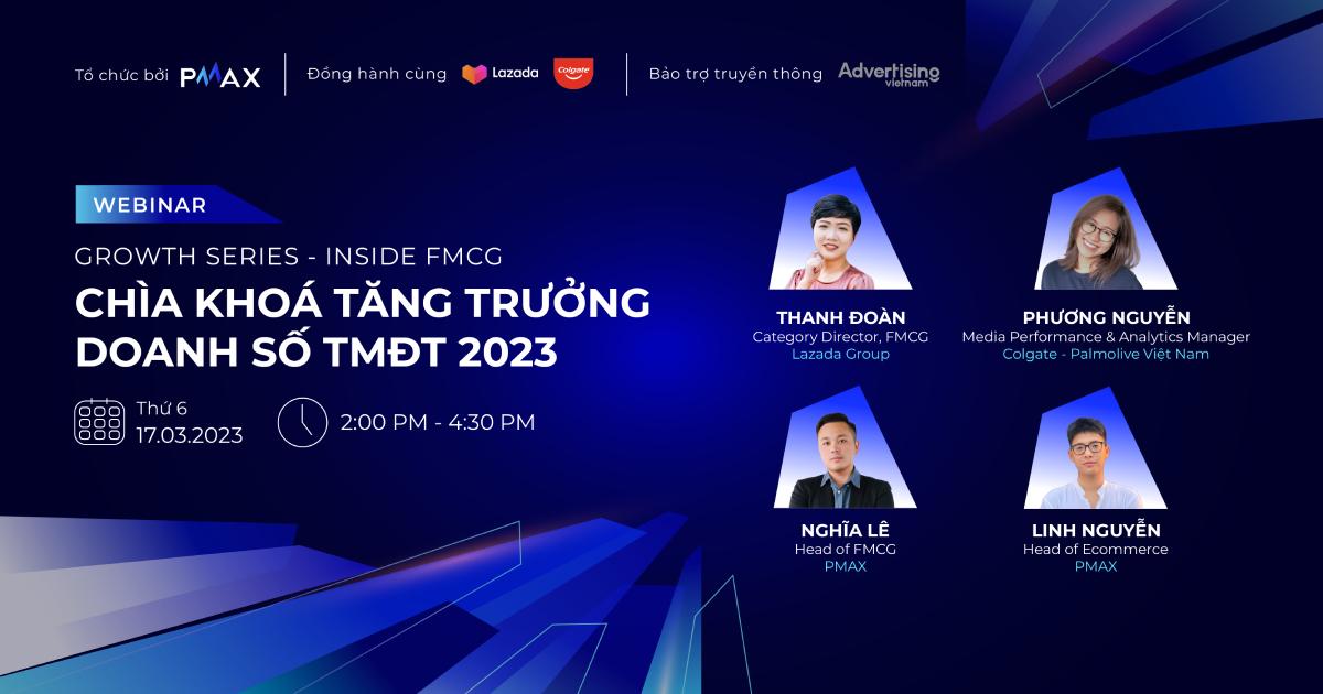 [WEBINAR] GROWTH SERIES - INSIDE FMCG, Chủ đề “Tăng trưởng doanh số TMĐT 2023”
