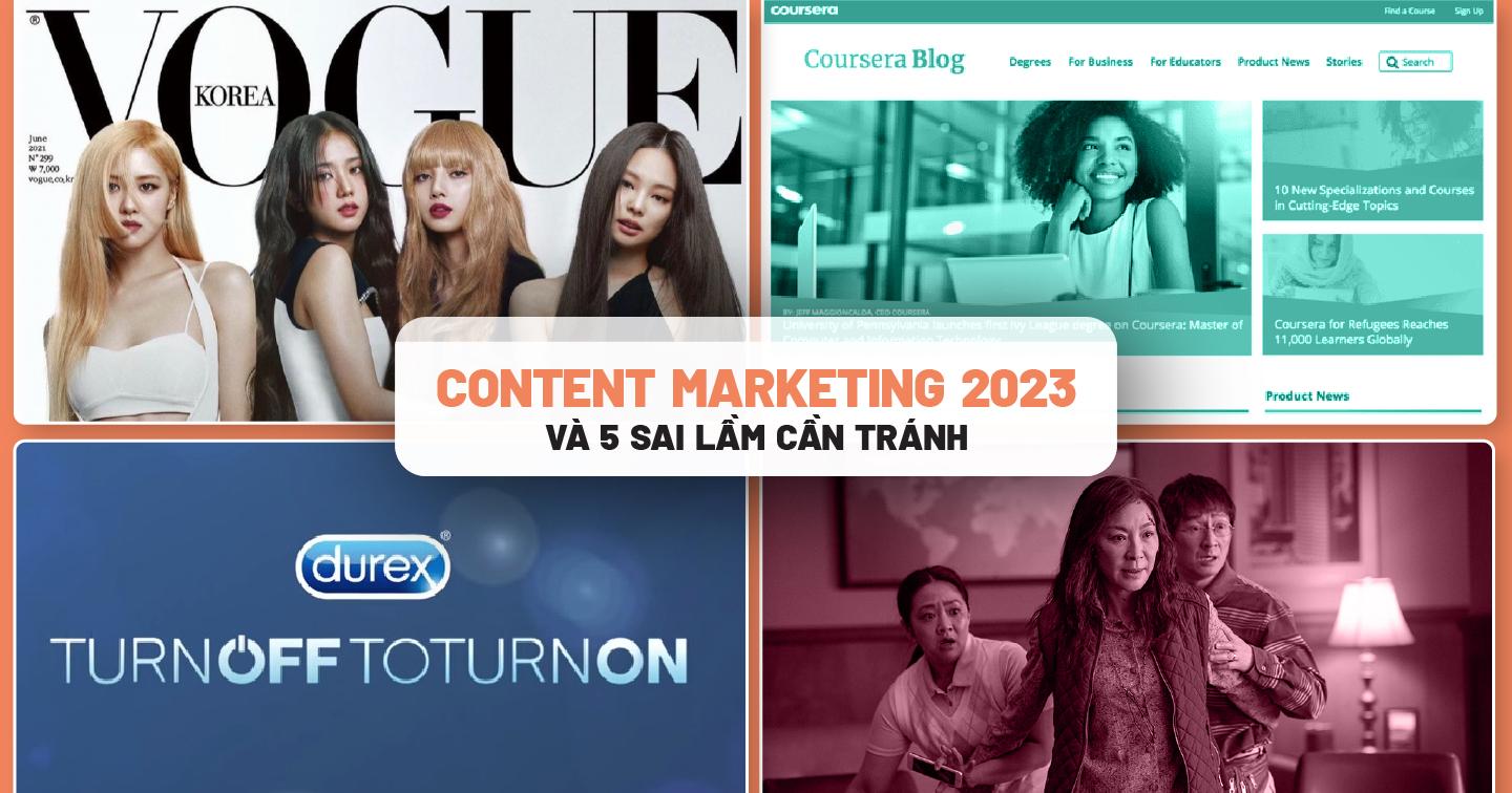 Lưu ý cho chiến lược Content Marketing 2023: Bài học từ 5 "ngộ nhận" các thương hiệu thường gặp phải