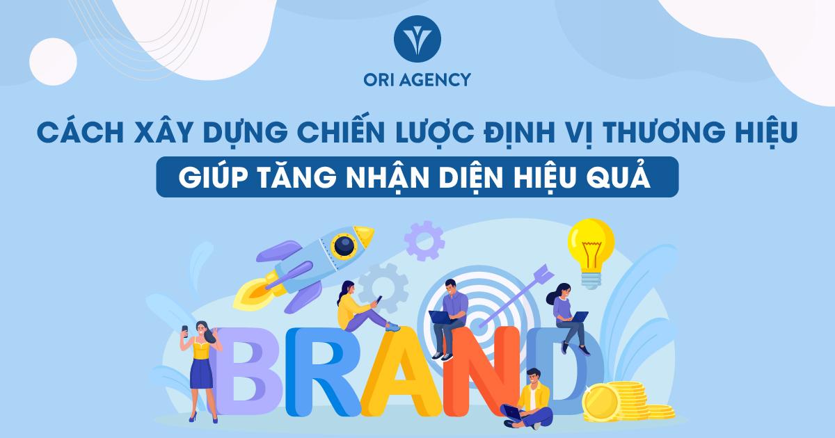 Brand Positioning: Chìa khóa xây dựng chiến lược định vị thương hiệu giúp tăng nhận diện