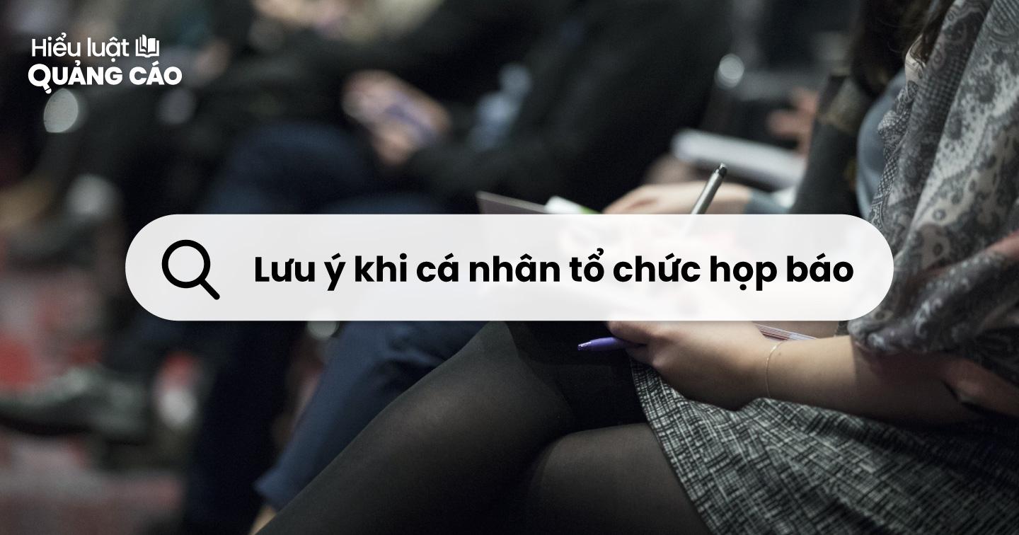 Tổ chức và người làm truyền thông muốn tổ chức họp báo thì cần lưu ý gì? Các quy định cần biết