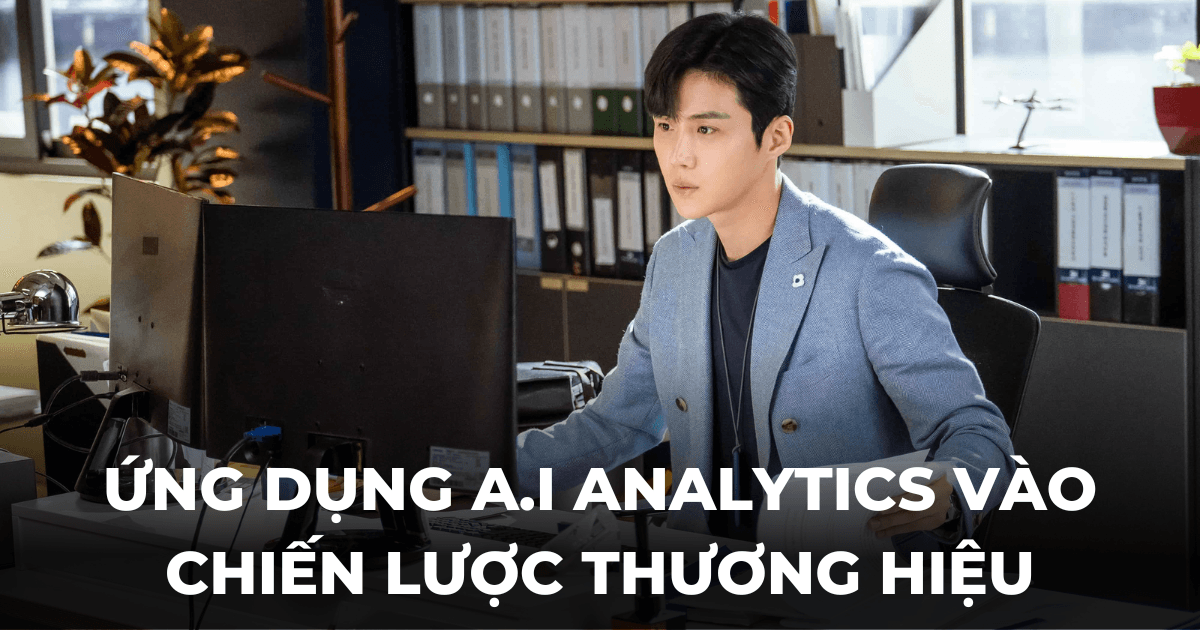 Hiểu về sự khác biệt giữa phân tích dữ liệu truyền thống và phân tích A.I để lên kế hoạch cho chiến lược thương hiệu