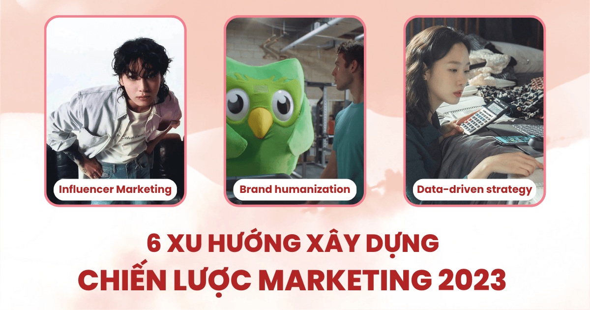 Khám phá 6 xu hướng xây dựng chiến lược marketing nổi bật nhất 2023 theo chuyên gia Hubspot 