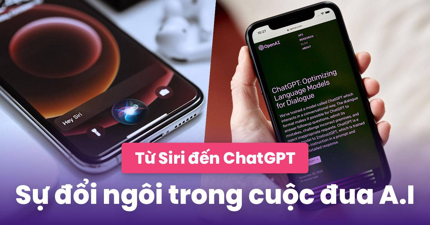 Một thập kỷ không thể bứt phá: Lý giải nguyên nhân Siri, Alexa và Google Assistant đánh mất vị thế trước A.I chatbot trong cuộc đua A.I 