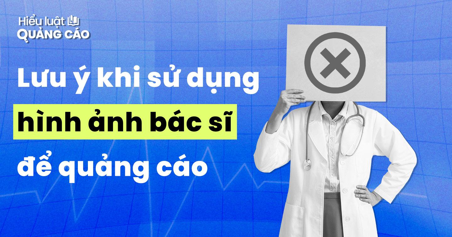 Lưu ý dành cho marketer về quy định sử dụng hình ảnh của bác sĩ trong quảng cáo