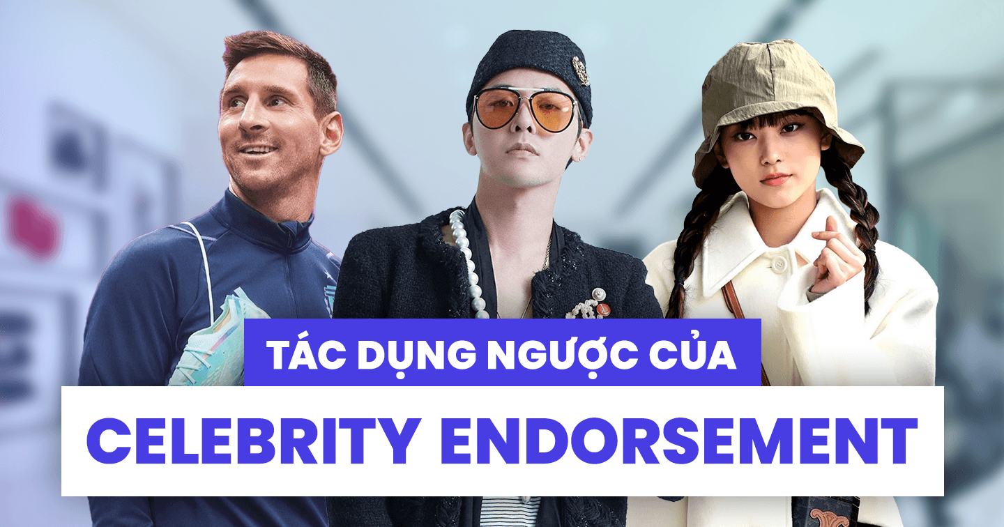 Tác dụng ngược của Celebrity Endorsement: Người dùng chỉ nhìn thấy celeb, "ngó lơ" sản phẩm