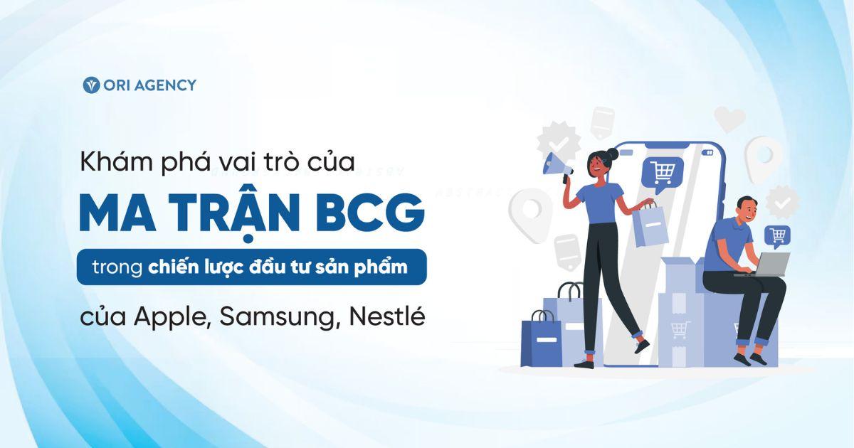 Khám phá vai trò của ma trận BCG trong chiến lược đầu tư sản phẩm của Apple, Samsung, Nestlé & L’Oréal