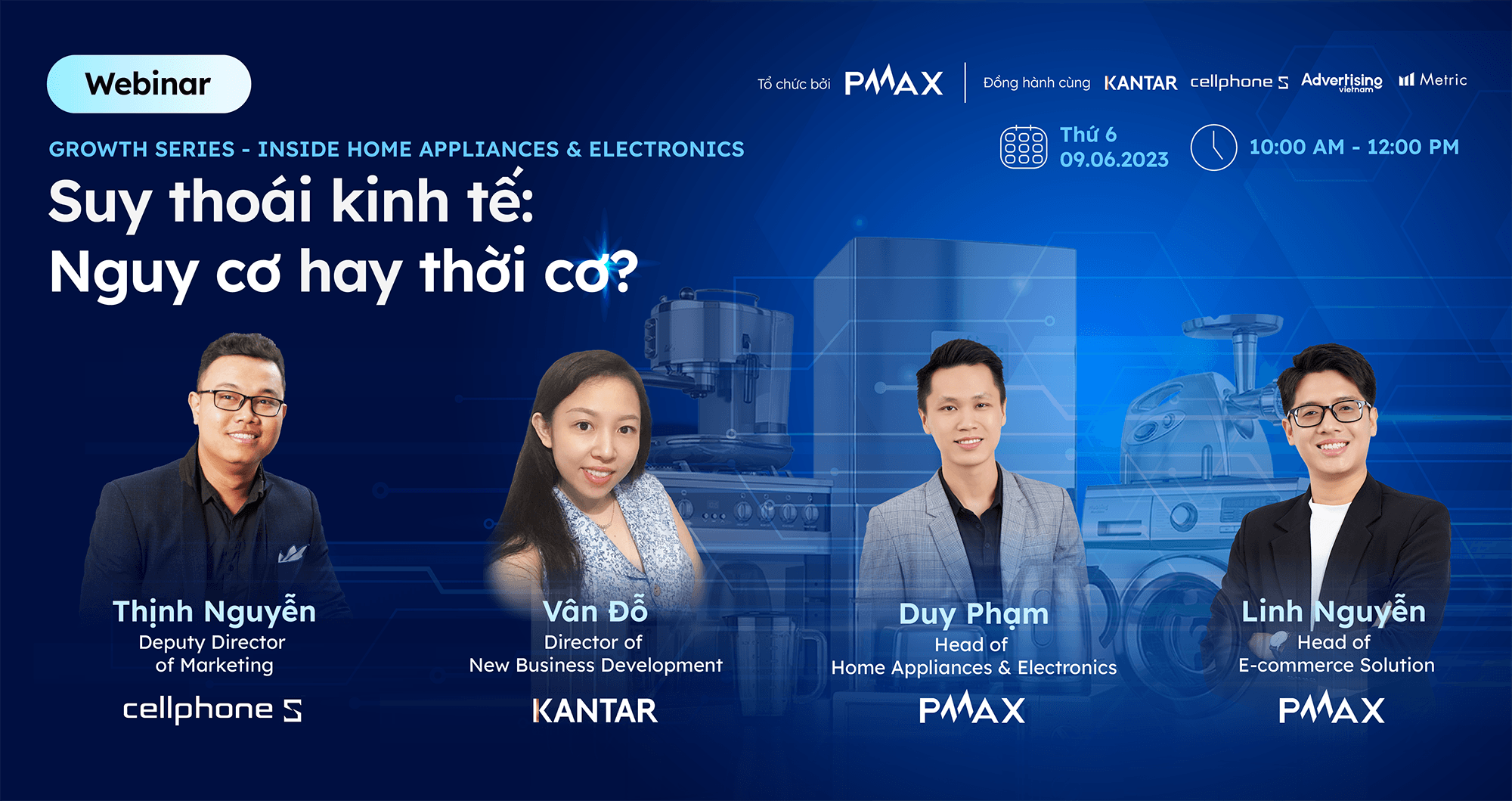 [Webinar] Growth Series - Inside Home Appliances & Electronics, chủ đề “Suy thoái kinh tế: Nguy cơ hay thời cơ?”