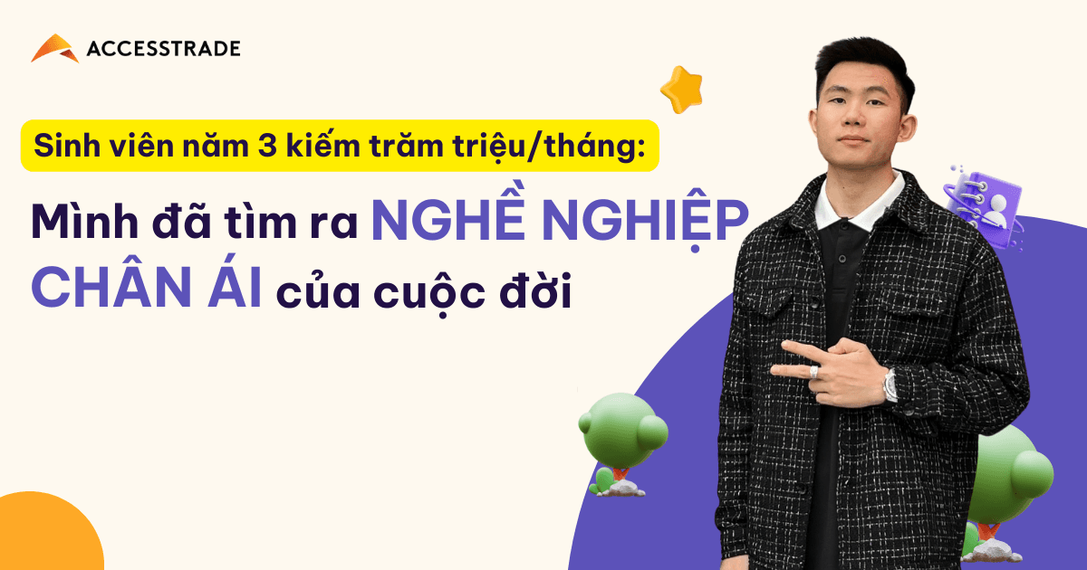 Chàng sinh viên thu nhập trăm triệu/tháng: “Mình đã tìm ra nghề nghiệp chân ái của mình”