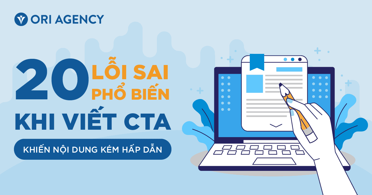 Top 20 lỗi phổ biến khi viết CTA khiến nội dung kém hấp dẫn