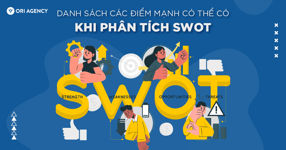 Danh sách các điểm mạnh (S) có thể có khi phân tích SWOT