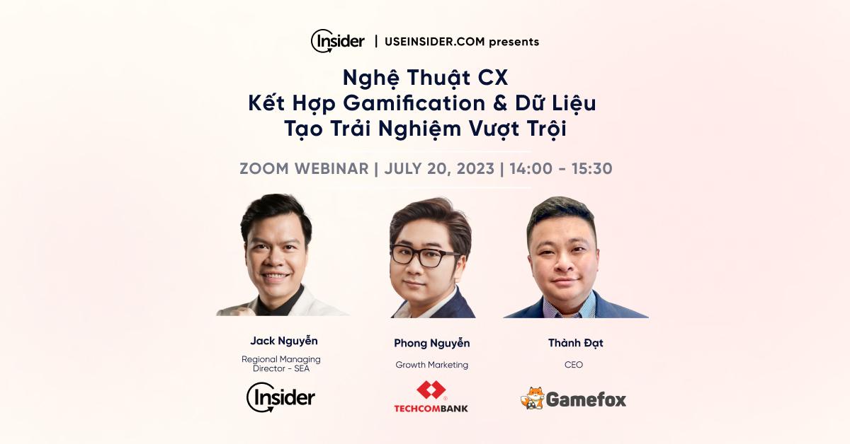 Mời tham dự Insider Growth Webinar #20: Nghệ Thuật CX: Kết Hợp Gamification & Dữ Liệu Tạo Trải Nghiệm Vượt Trội​