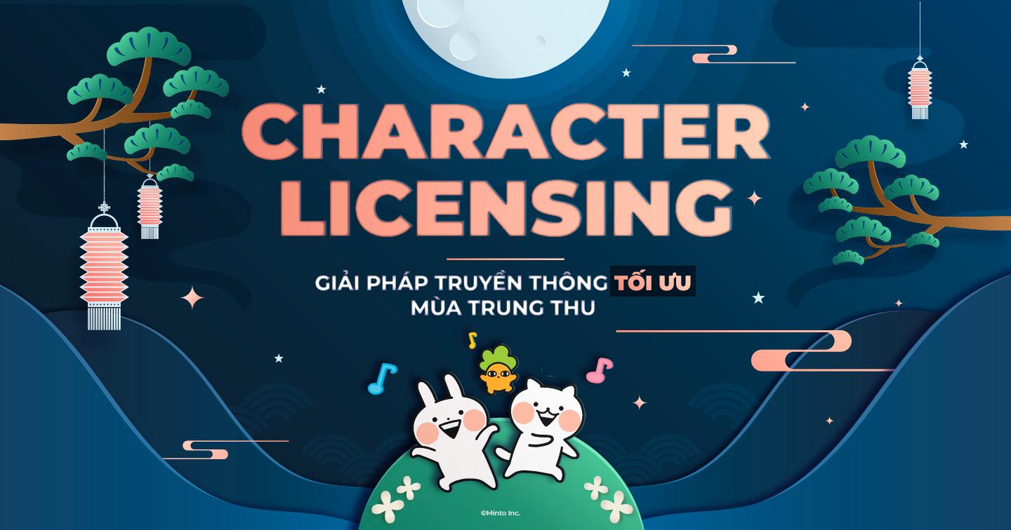 5 cách để Character Licensing đột phá hiệu quả truyền thông mùa trung thu