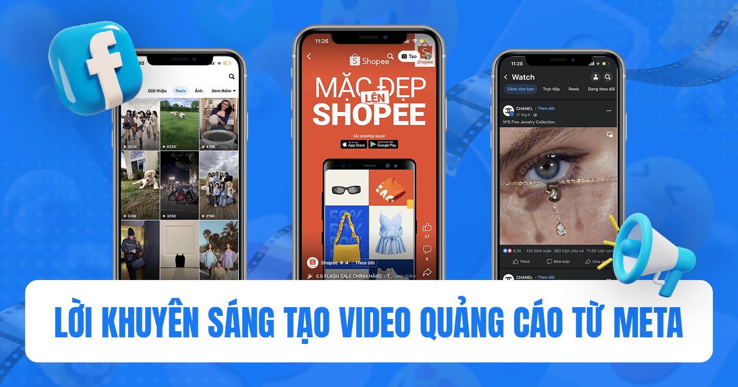 Lời khuyên sáng tạo video quảng cáo hiệu quả từ Meta: Định hướng nội dung theo tính cách thương hiệu, bổ sung yếu tố con người làm tăng tỷ lệ CTR
