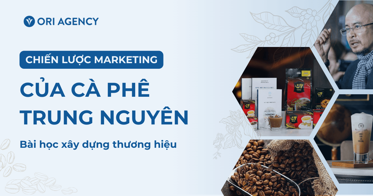 Chiến lược Marketing của cà phê Trung Nguyên. Bài học xây dựng thương hiệu
