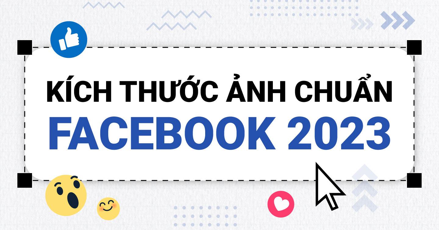 Kích thước ảnh chuẩn Facebook 2023 giúp thương hiệu tối ưu hoá hiệu quả bài đăng