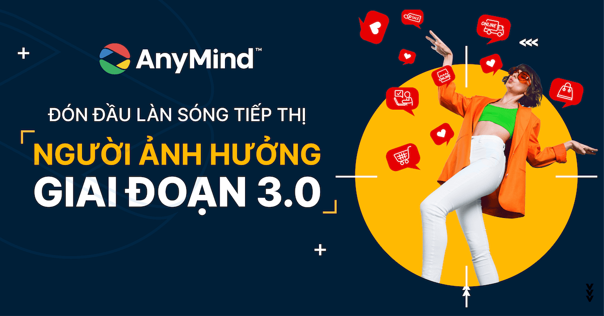 Đón đầu làn sóng tiếp thị người ảnh hưởng giai đoạn 3.0