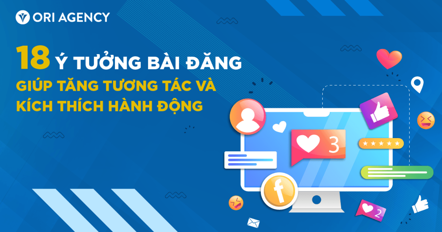 18 ý tưởng sáng tạo nội dung tương tác người dùng đặc biệt yêu thích