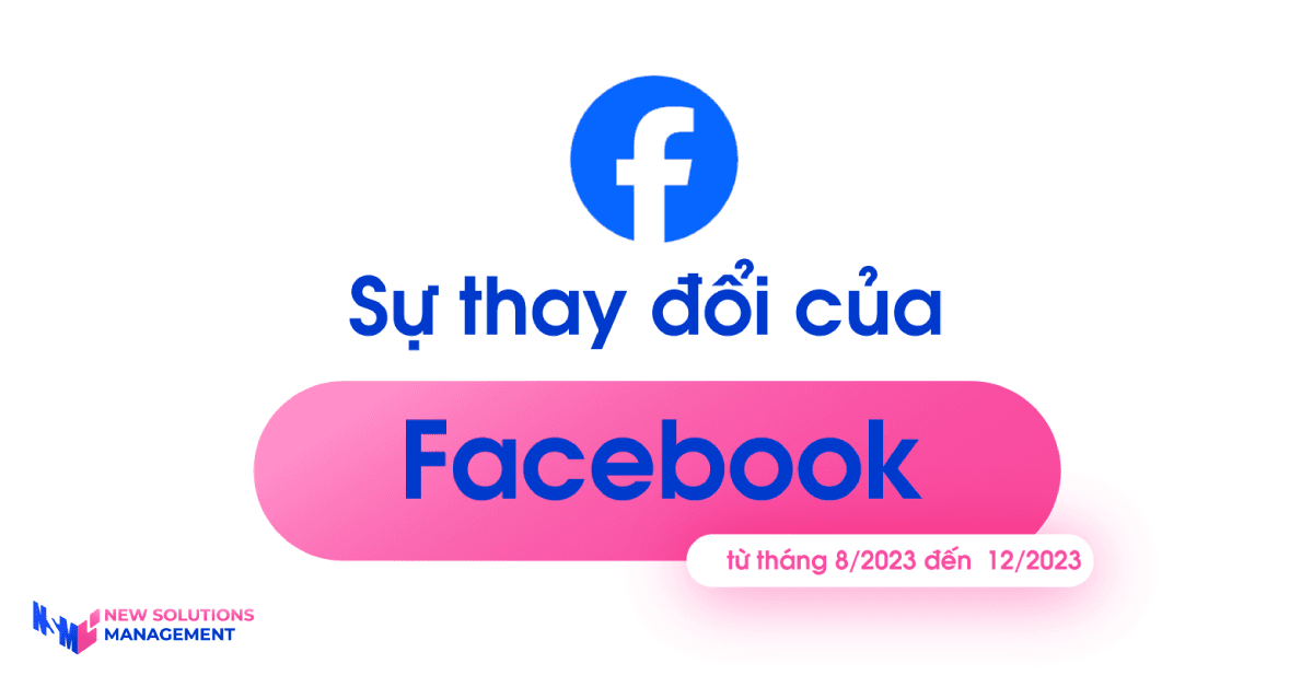 Sự thay đổi của Facebook từ tháng 8/2023 đến tháng 12/2023