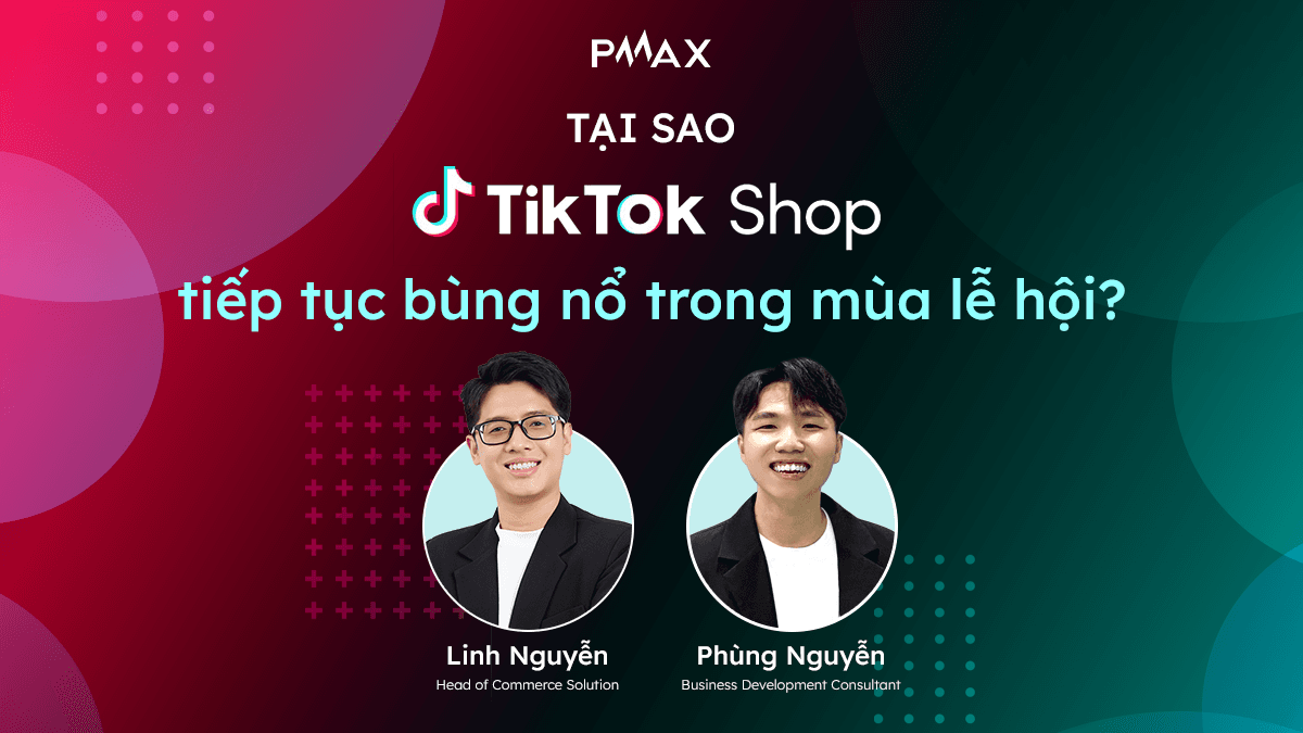 Tại sao TikTok Shop tiếp tục bùng nổ vào mùa lễ hội cuối năm 2023?