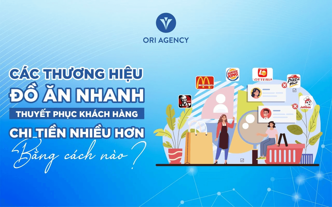 Các thương hiệu đồ ăn nhanh thuyết phục khách hàng chi tiền nhiều hơn bằng cách nào?