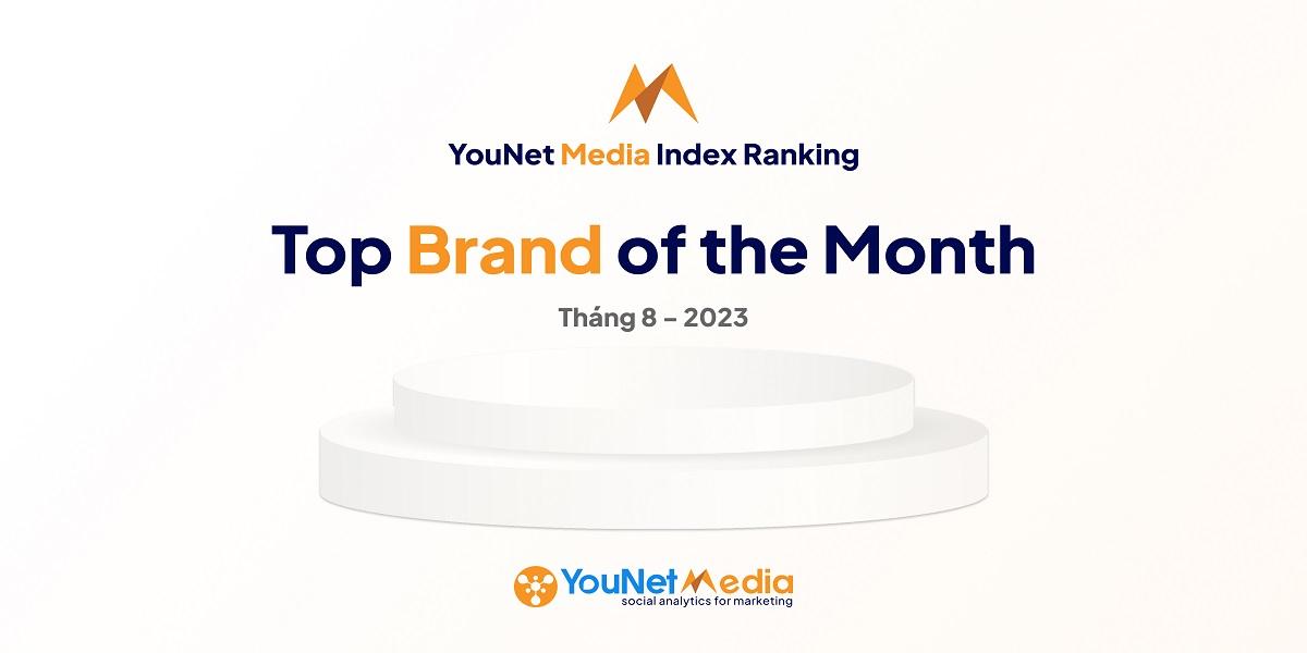 YouNet Media Index: Bảng xếp hạng Thương hiệu tháng 8.2023