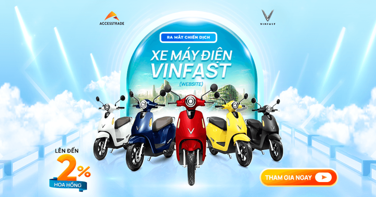 VinFast hợp tác mở bán affiliate với ACCESSTRADE, hướng tới mục tiêu mỗi nhà một xe điện VinFast