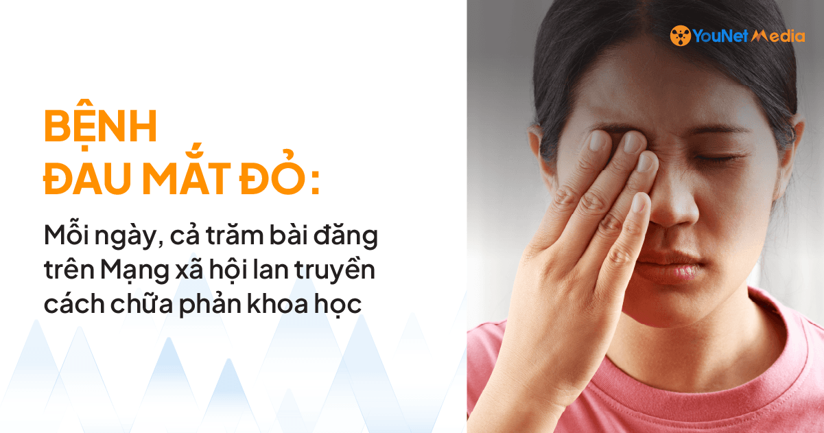 Bệnh đau mắt đỏ: Mỗi ngày, cả trăm bài đăng trên mạng lan truyền cách chữa phản khoa học