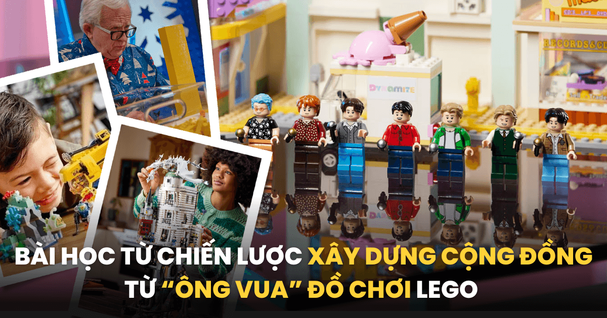 3 bài học từ chiến lược xây dựng cộng đồng giúp LEGO chinh phục khách hàng mọi lứa tuổi: Trao quyền sáng tạo thúc đẩy UGC, tạo dựng phong cách riêng cho từng thế hệ