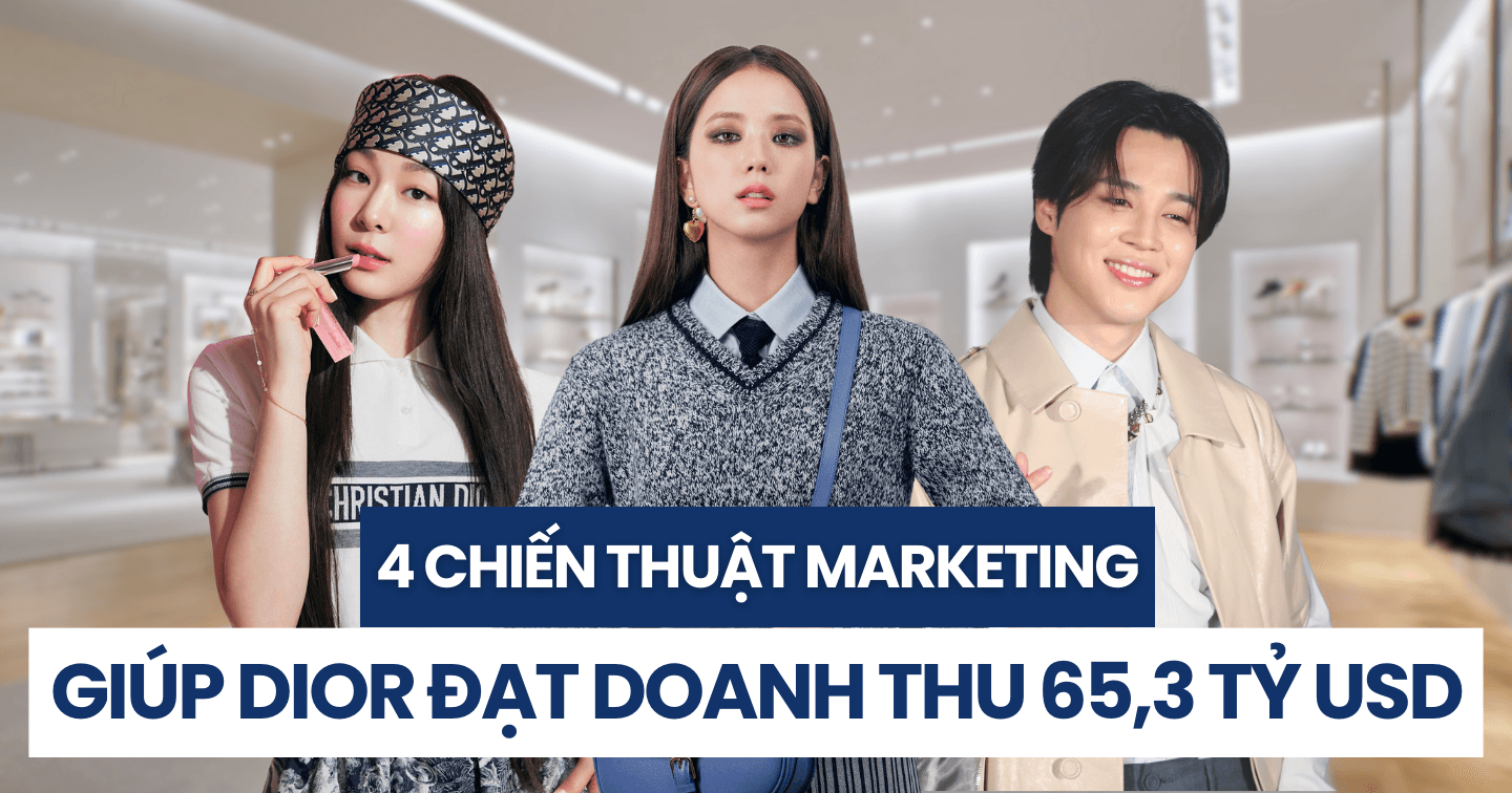 4 chiến thuật giúp Dior trở thành cái tên dẫn đầu về truyền thông trong ngành thời trang xa xỉ: Kết hợp cùng nhiều Đại sứ quốc tế, tích cực quảng bá sản phẩm trên tạp chí thời trang, 3D OOH