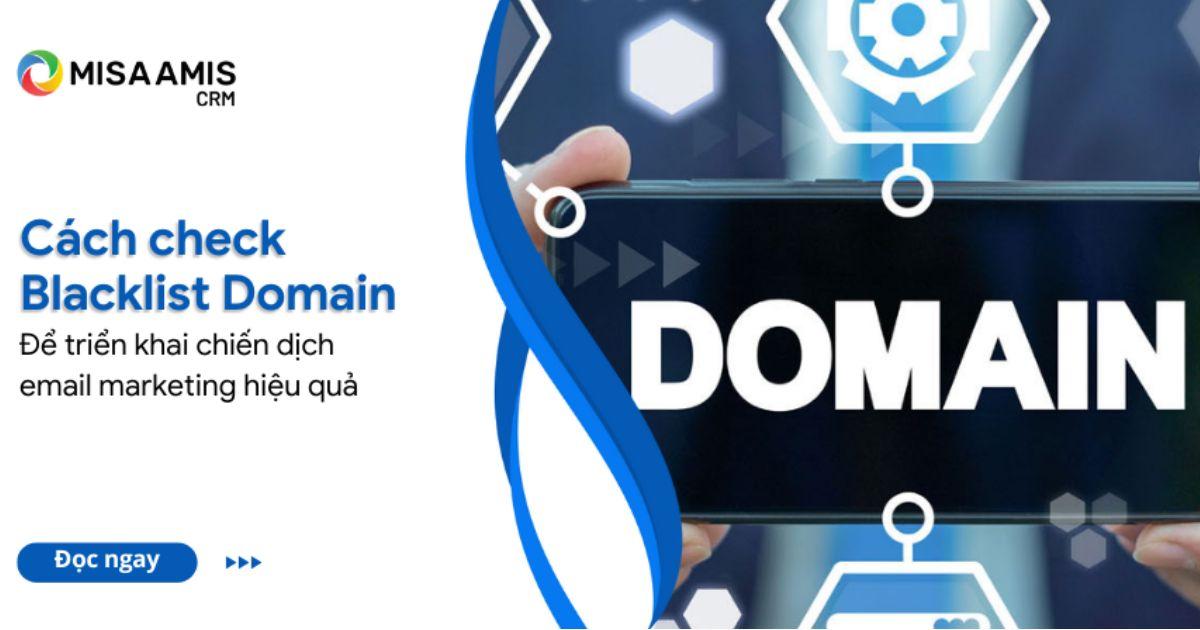 Cách check blacklist domain để triển khai chiến dịch email marketing hiệu quả