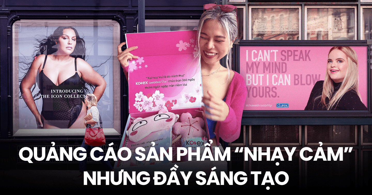 Học cách quảng cáo sản phẩm nhạy cảm sao cho hay mà vẫn sang như Durex, Kotex, Victoria's Secret và Bodyform