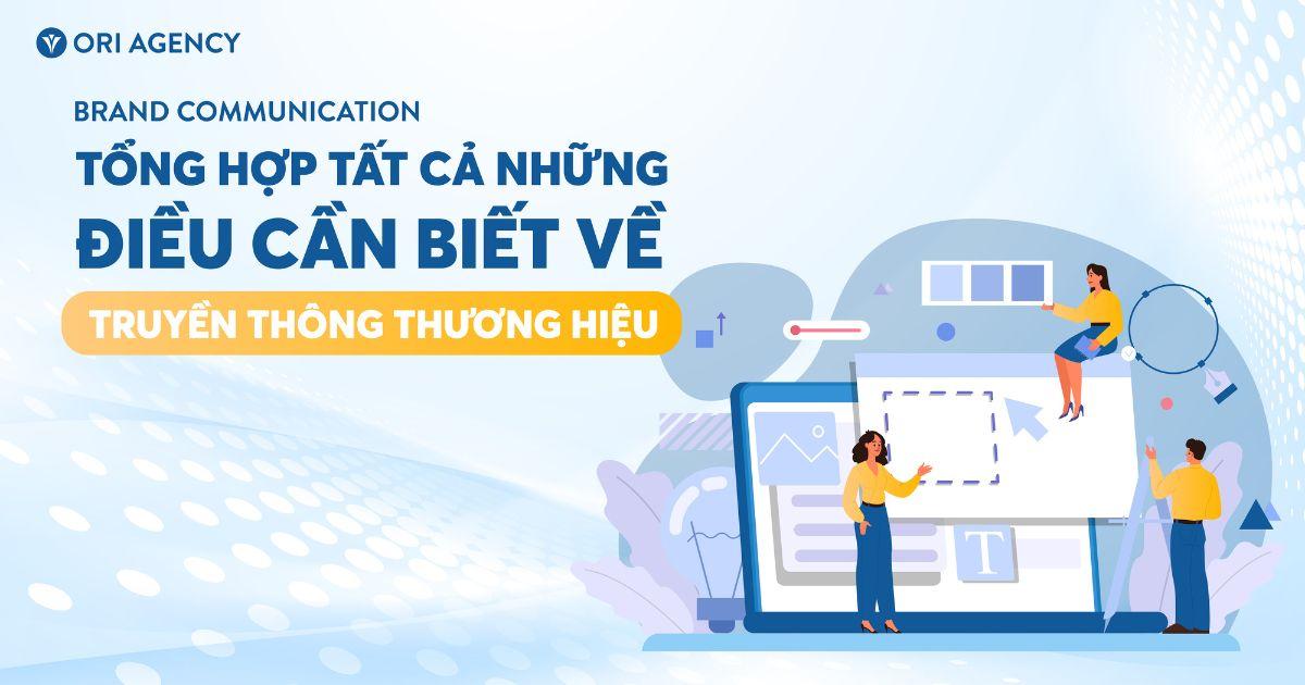Brand Communication: Tổng hợp tất cả cả những điều cần biết về truyền thông thương hiệu