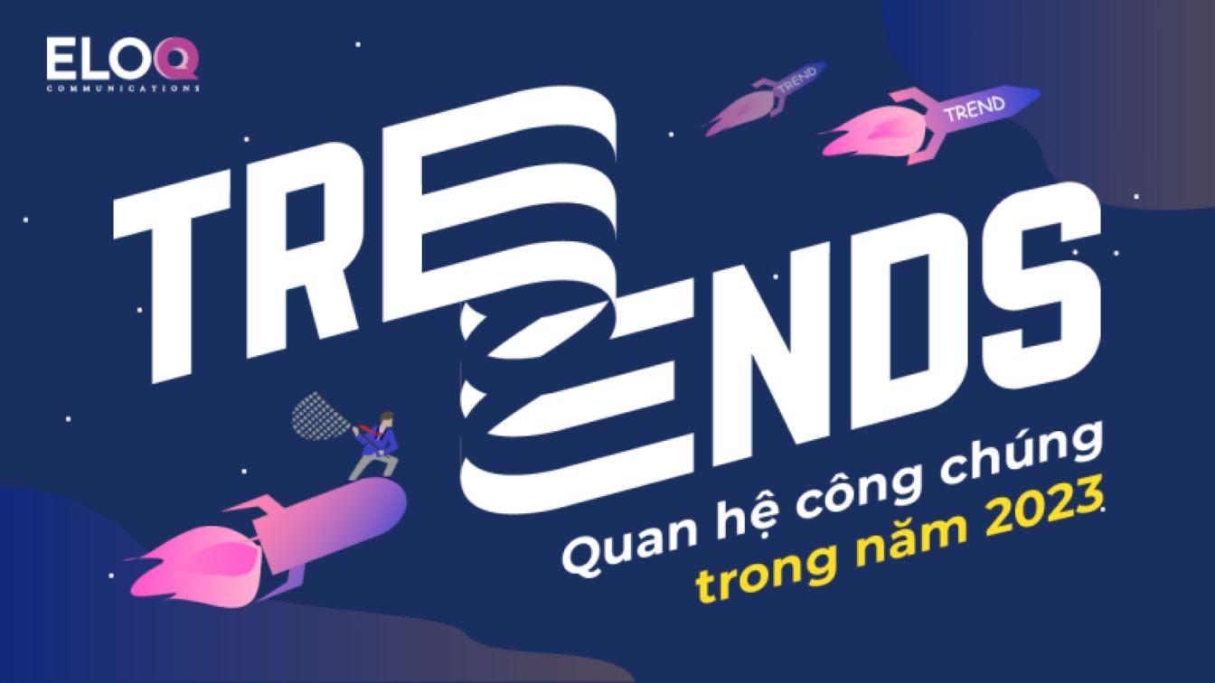 Các xu hướng ngành quan hệ công chúng năm 2023