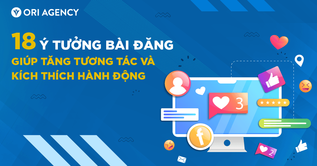 18 ý tưởng sáng tạo nội dung tương tác người dùng đặc biệt yêu thích