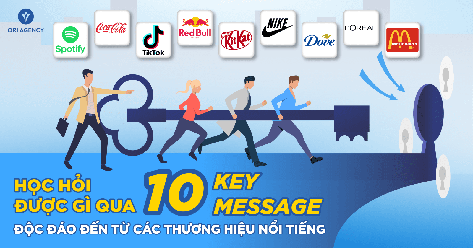 Những bài học "tỉ đô" qua 10 Key Message đắt giá từ các thương hiệu nổi tiếng