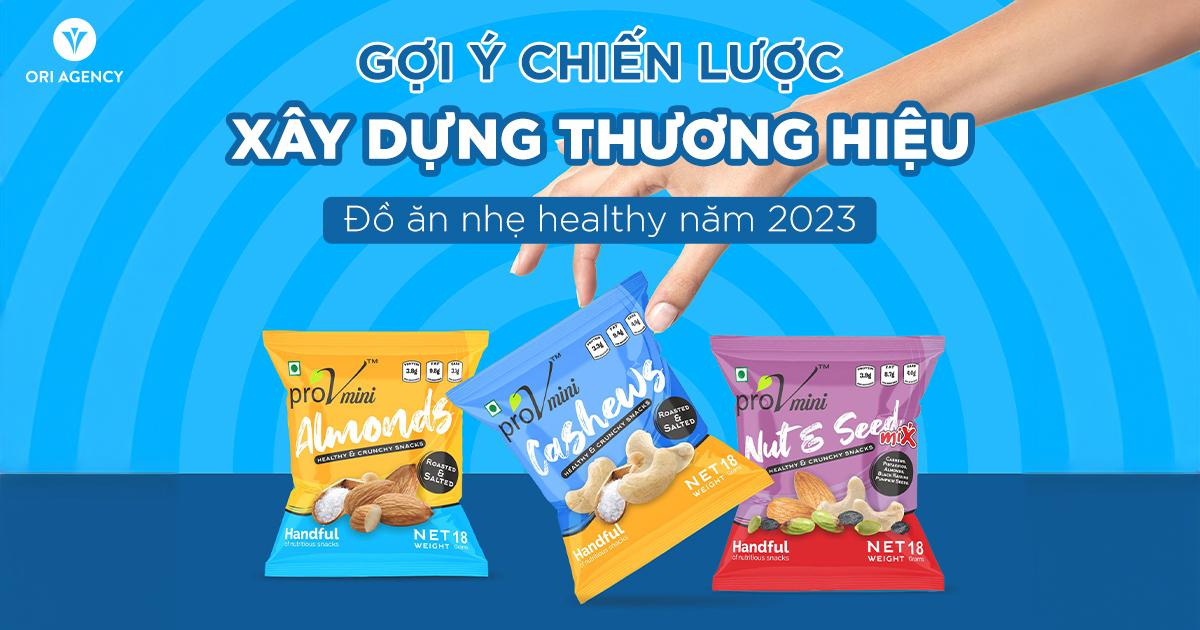Gợi ý chiến lược gia tăng chuyển đổi cho đồ ăn nhẹ healthy năm 2023