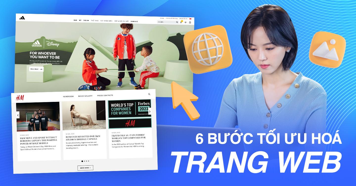 6 bước đưa website "tiếp cận" khách hàng: Tối ưu hóa SEO, tăng tốc trang, cải thiện khả năng hiển thị