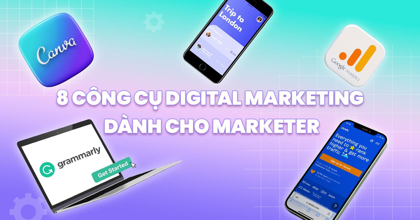 Trở thành "siêu" newbie Digital Marketing với 8 công cụ hữu ích