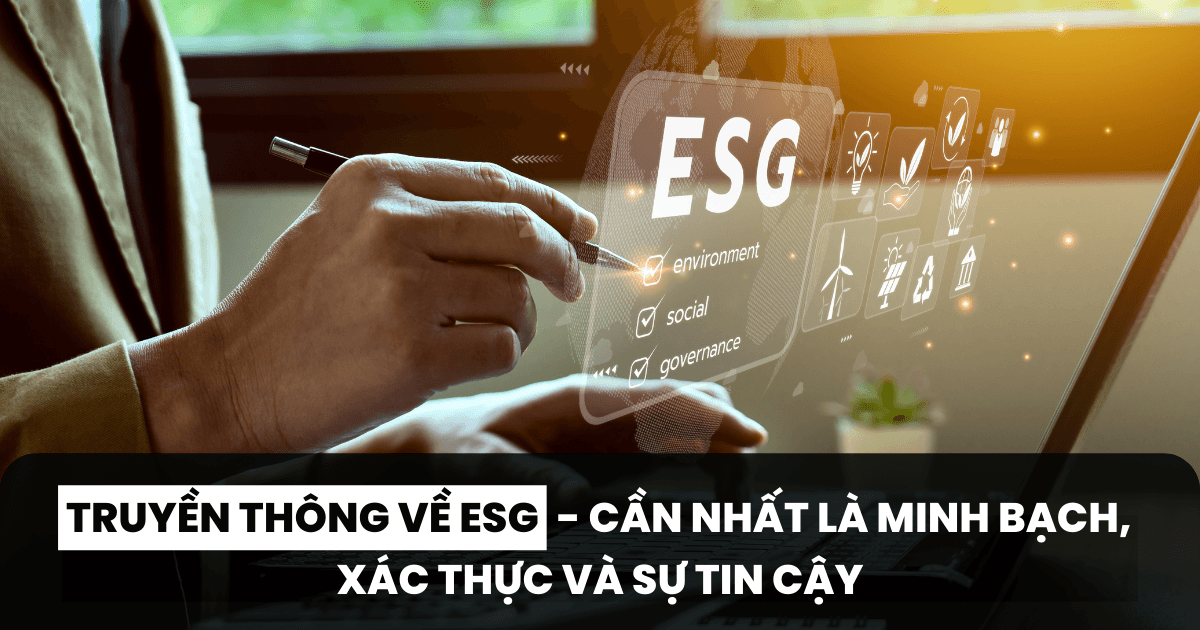 Chuyên gia truyền thông Lars Voedisch: Truyền thông về ESG - Cần nhất là minh bạch, xác thực và sự tin cậy