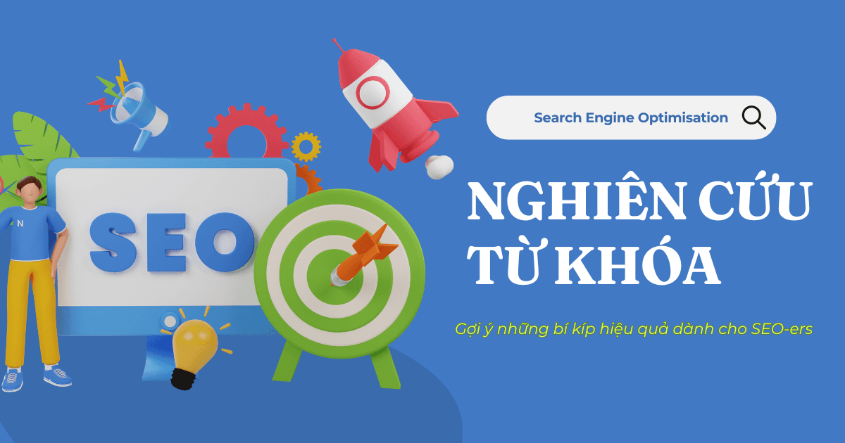 Gợi ý những bí kíp nghiên cứu từ khóa hiệu quả dành cho SEO-ers