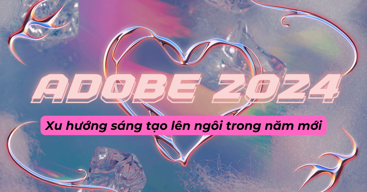 4 xu hướng sáng tạo 2024 của Adobe: Chữa lành và kết nối cộng đồng nhân loại